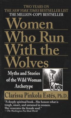 books like women who run with the wolves on the importance of self-discovery and personal growth in literature